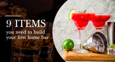 9 Items You Need to Build Your First Home Bar